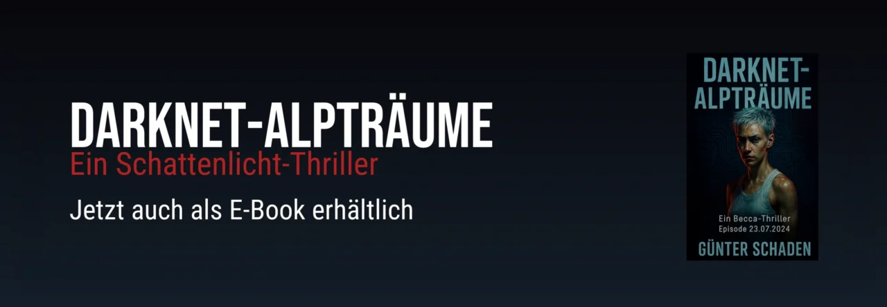 Darknet-Alpträume – Thriller von Günter Schaden, jetzt als E-Book erhältlich